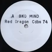 Red Dragon - Bad Mind / Same Old Plan