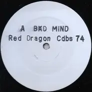 Red Dragon / Snakeman - Bad Mind / Same Old Plan