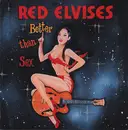 CD - Red Elvises - Better Than Sex