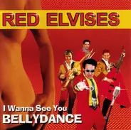 Red Elvises - I Wanna See You Bellydance