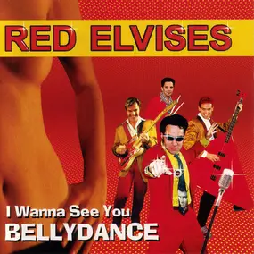 The Red Elvises - I Wanna See You Bellydance