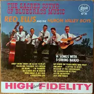 Red Ellis And The Huron Valley Boys - The Sacred Sound Of Bluegrass Music