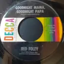 7inch Vinyl Single - Red Foley - Goodnight Mama, Goodnight Papa / Poor Jack