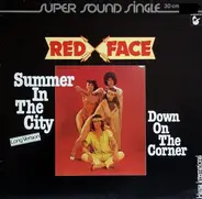 Red Face - Summer In The City / Down On The Corner