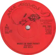 Red Kelly - Money In Your Pocket / Love You Warm And Tender