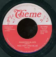 Red Hot And Blue - Rooster Blues / Certainly All