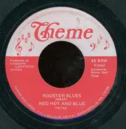 Red Hot And Blue - Rooster Blues / Certainly All