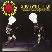 Red Hot Chili Peppers - Stick With This! Live at the Winston Farm, Saugerties, NY. Woodstock Festival, August 14th, 1994