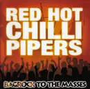 CD - Red Hot Chilli Pipers - Bagrock To The Masses