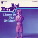 7inch Vinyl Single - Red Hurley - Listen To The Children