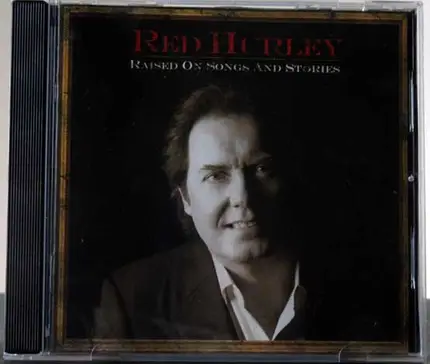Red Hurley - Raised on Songs and Stories