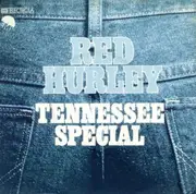 7inch Vinyl Single - Red Hurley - Tennessee Special