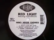red light - Who Needs Enemies