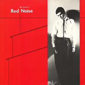 Red Noise - Bill Nelson's  Red Noise