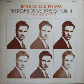 Red Nichols - 1925-28: The Redheads - We Three - Sam Lanin - The Six Hottentots