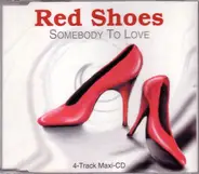 Red Shoes - Somebody To Love