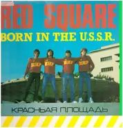 Red Square - Born In The U.S.S.R.