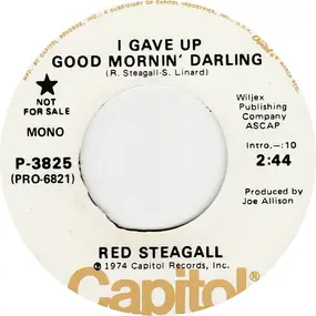 Red Steagall - I Gave Up Good Mornin' Darling