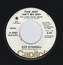 7inch Vinyl Single - Red Steagall - This Just Ain't My Day (For Lettin' Darlin' Down)