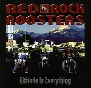 Red Rock Roosters - Altitude Is Everything