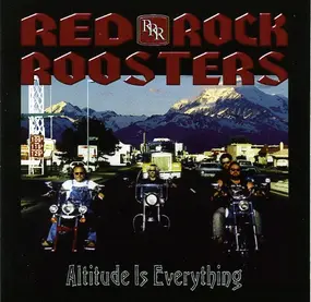 Red Rock Roosters - Altitude Is Everything