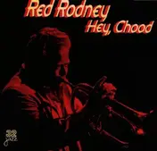 Red Rodney - Hey, Chood