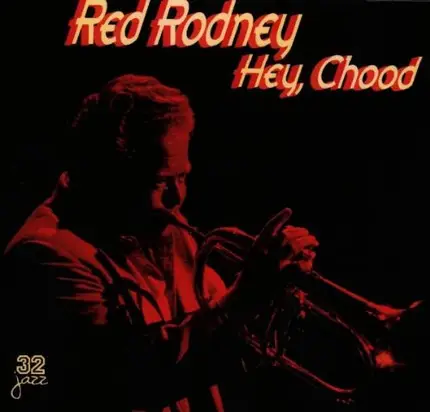 Red Rodney - Hey, Chood