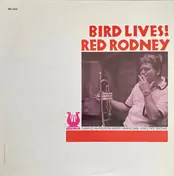 Red Rodney - Bird Lives!