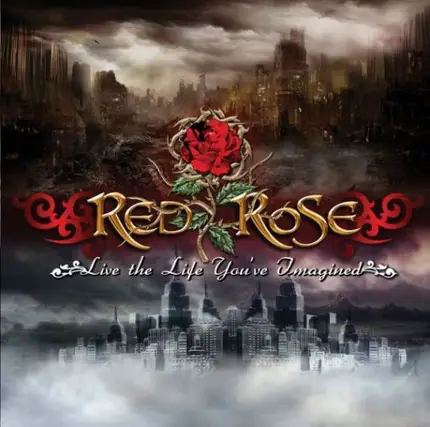 Red Rose - Live the Life You've Imagined