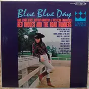 Red Rhodes And The Road Runners - Blue Blue Day And Other Steel Guitar Country & Western Favorites