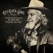 Red River Dave - Authentic Hillbilly Ballads And Topical Songs