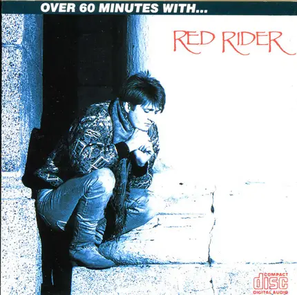 Red Rider - Over 60 Minutes With... Red Rider
