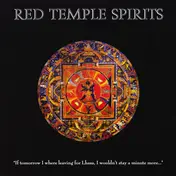 Red Temple Spirits - If Tomorrow I Where Leaving For Lhasa, I Wouldn't Stay A Minute More...