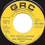 Red, White & Blue (Grass) - July, You're A Woman / High Ground