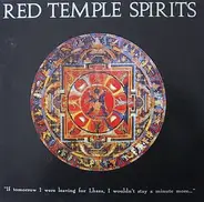 Red Temple Spirits - 'If Tomorrow I Were Leaving For Lhasa, I Wouldn't Stay A Minute More...'
