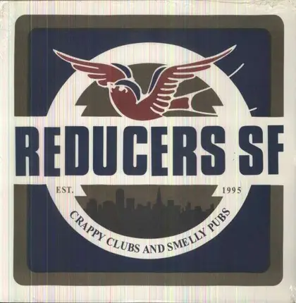 REDUCERS S.F. - Crappy Clubs and Smelly Pubs