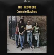 The Reducers - Cruise to Nowhere