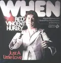 7'' - Red Vincent Hurley - When