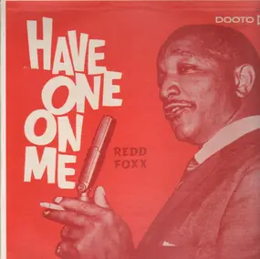 Redd Foxx - Have One On Me