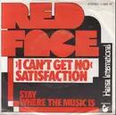 7'' - Red Face - (I Can't Get No) Satisfaction