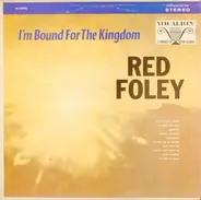 Red Foley - I'm Bound for the Kingdom