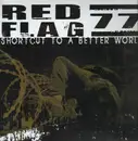 LP - Red Flag 77 - Short Cut To A Better World