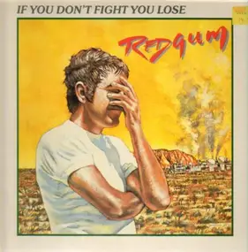 Redgum - If You Don't Fight You Lose