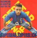 12inch Vinyl Single - Redhead Kingpin And The FBI - Superbad, Superslick