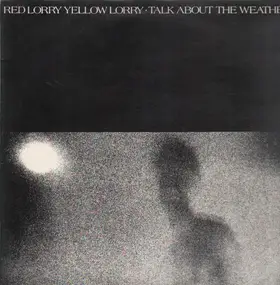 Red Lorry Yellow Lorry - Talk About the Weather