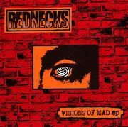 7inch Vinyl Single - Rednecks - Visions Of Mad