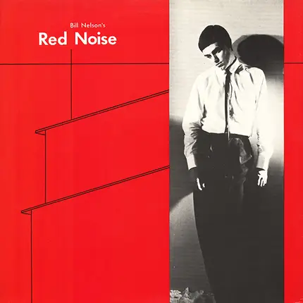Red Noise - Bill Nelson's Red Noise