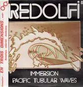 Redolfi - Immersion / Pacific Tubular Waves