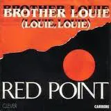 Red Point - Brother Louie (Louie Louie)
