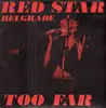7'' - Red Star Belgrade - Too Far